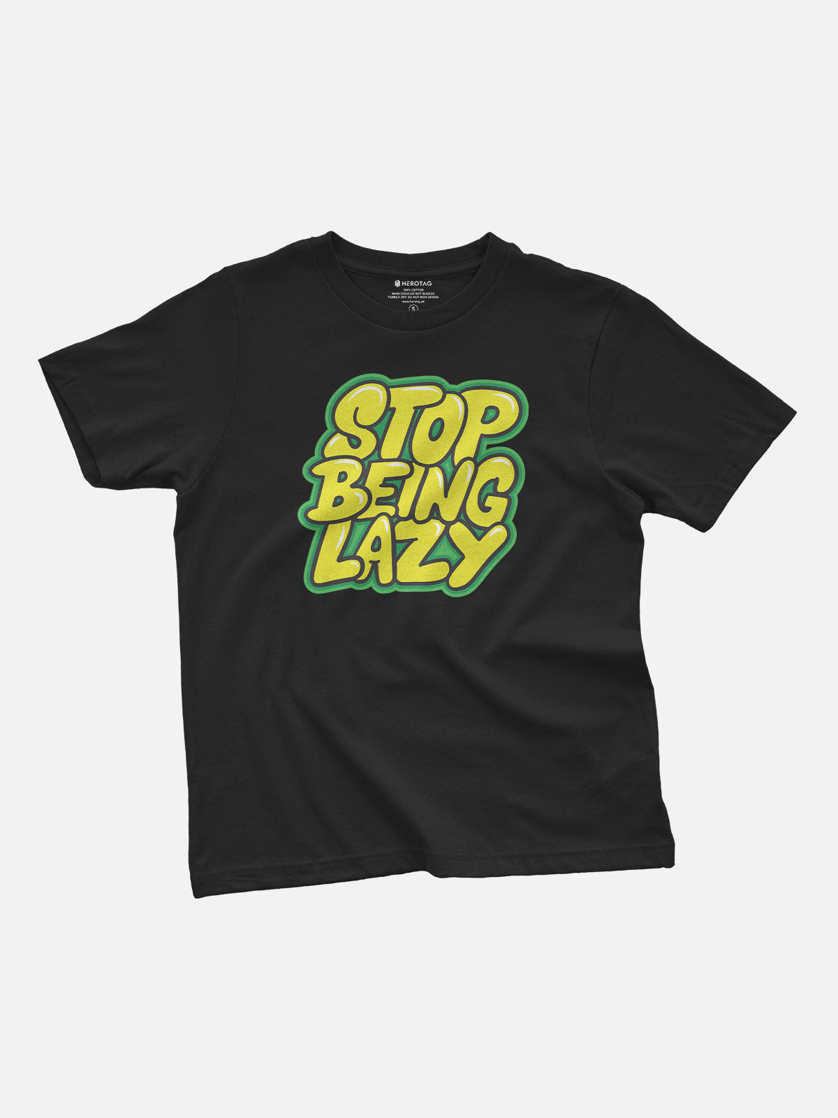 Stop Being Lazy Kids T-Shirt