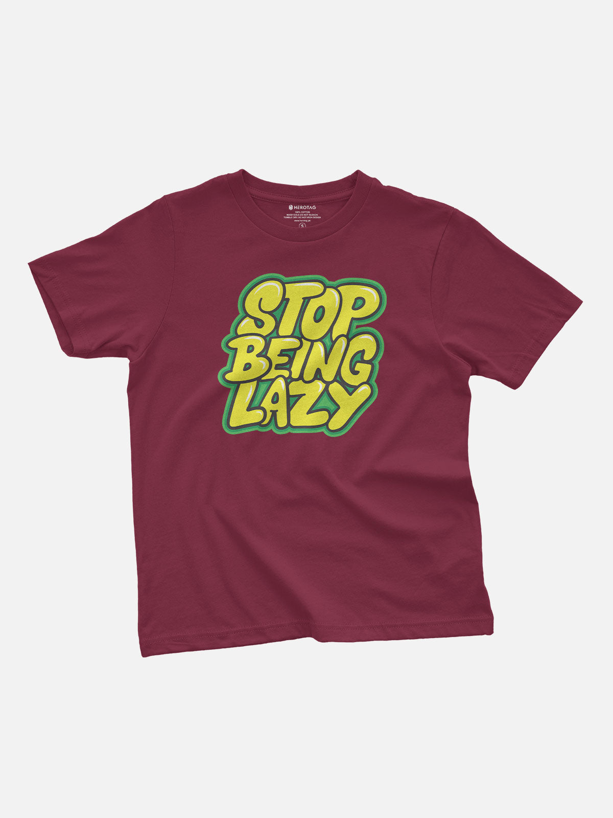 Stop Being Lazy Kids T-Shirt