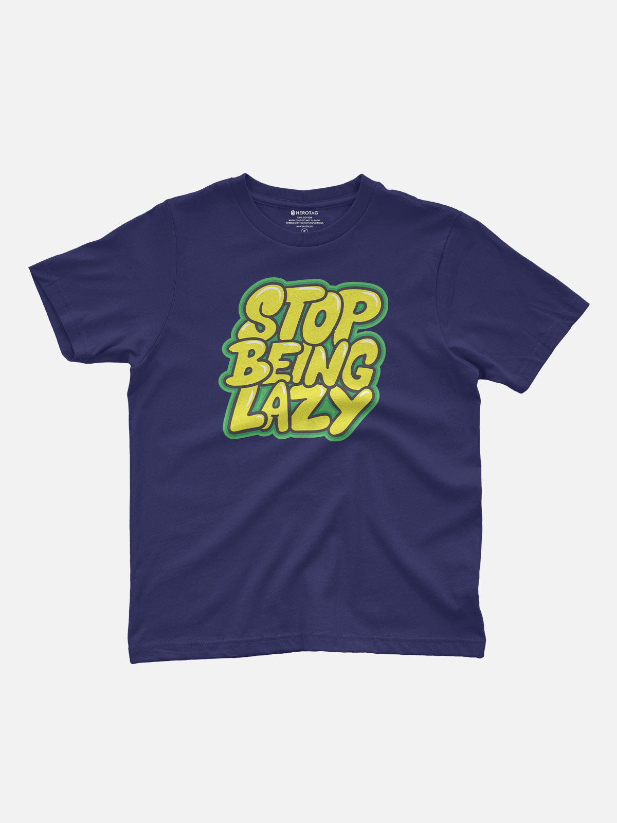 Stop Being Lazy Kids T-Shirt