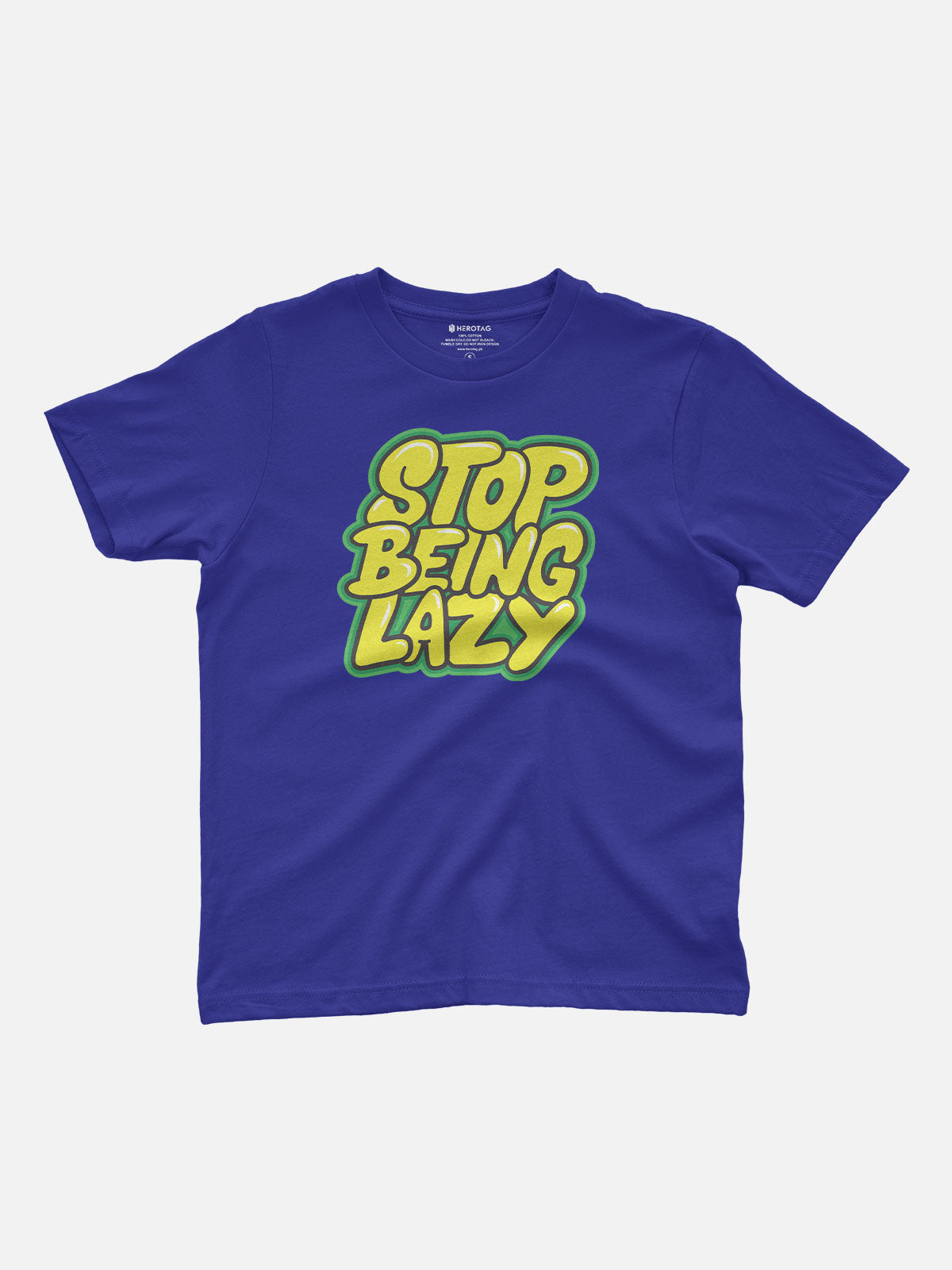 Stop Being Lazy Kids T-Shirt