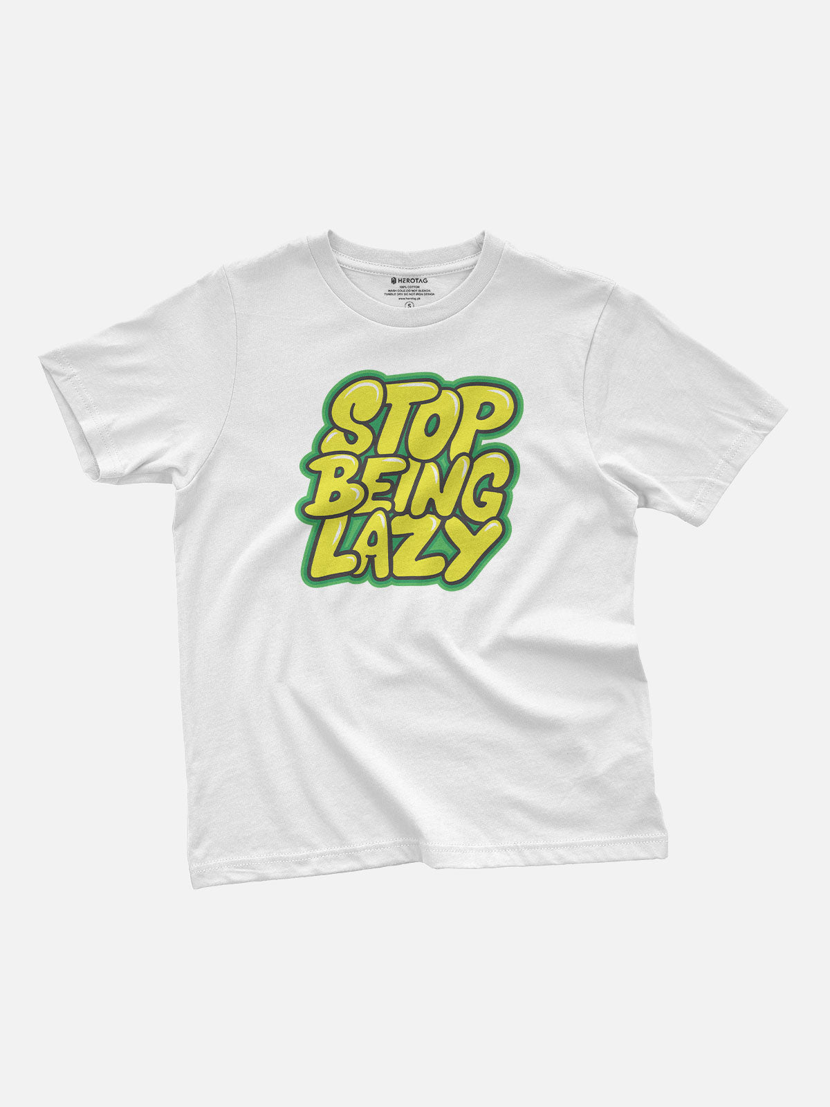 Stop Being Lazy Kids T-Shirt