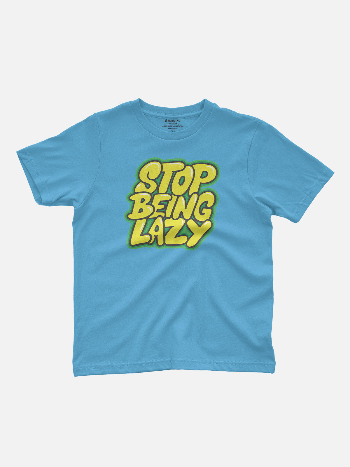 Stop Being Lazy Kids T-Shirt